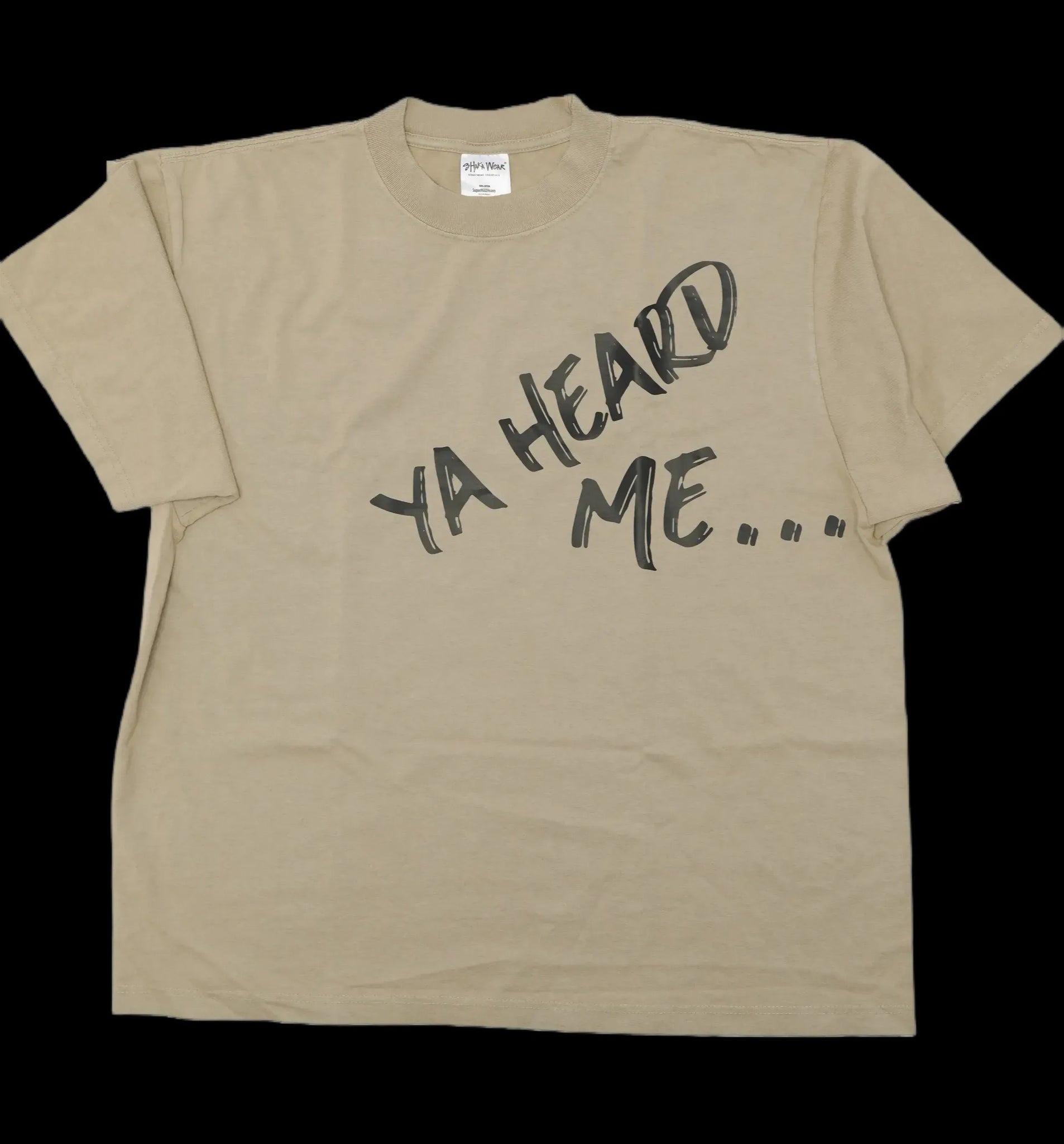 YA HEARD ME PREMIUM SHIRT